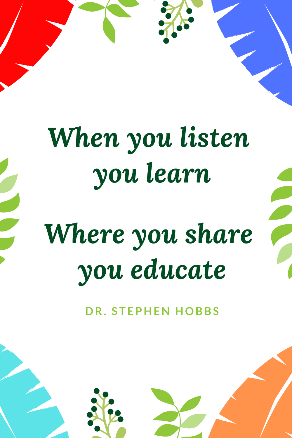 Listen Learn Share Educate