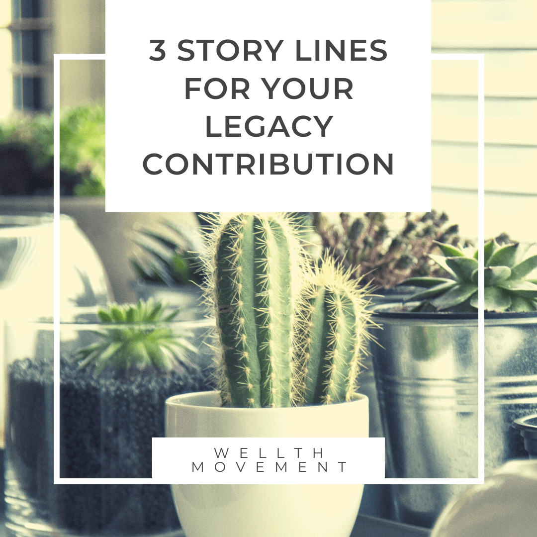 3 Story Lines for Your Legacy Contribution
