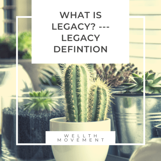 Legacy Definition What is Legacy