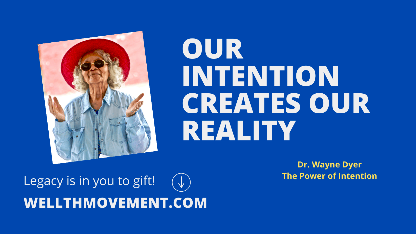 Legacy Intention Creates Reality