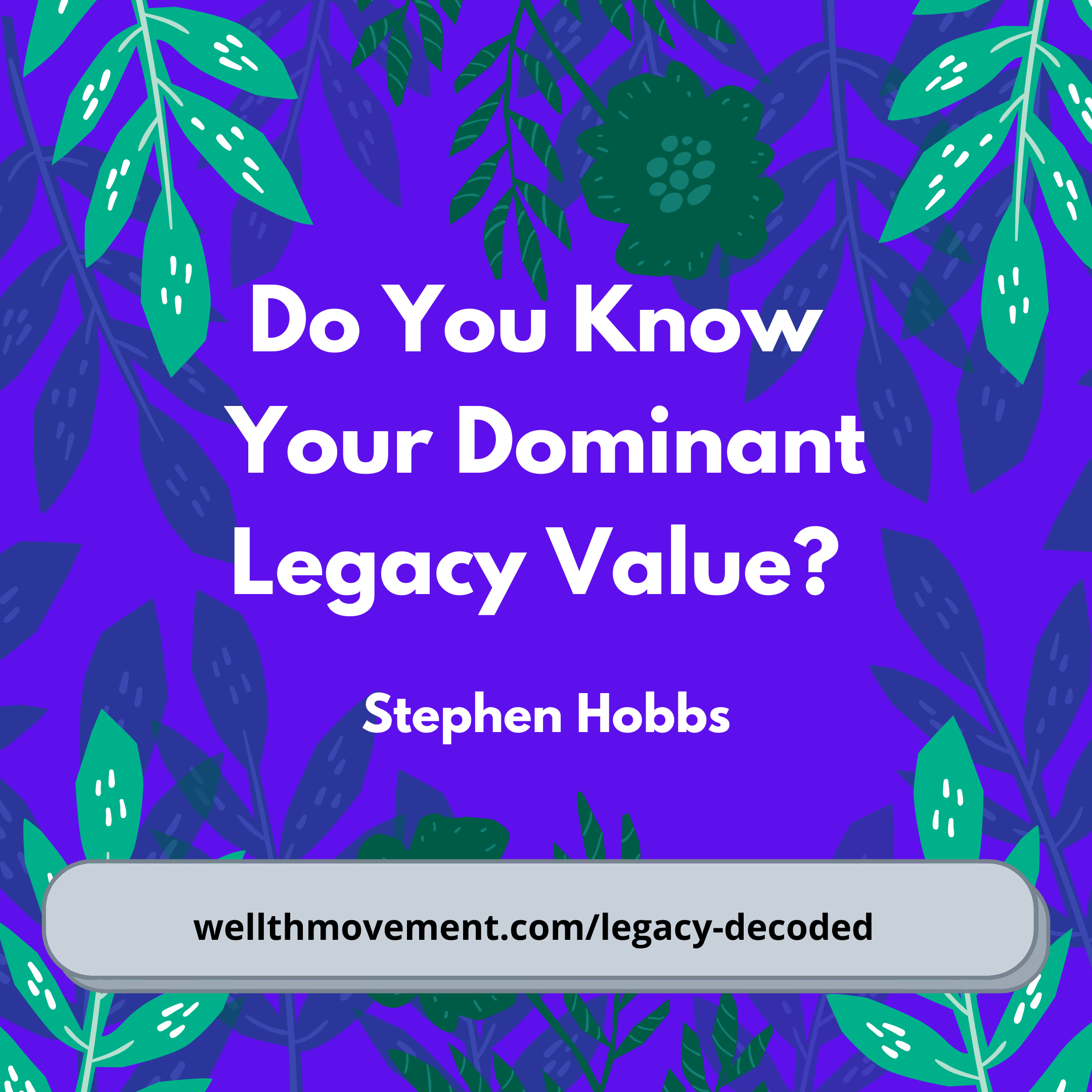Legacy Project Dominant Legacy Value