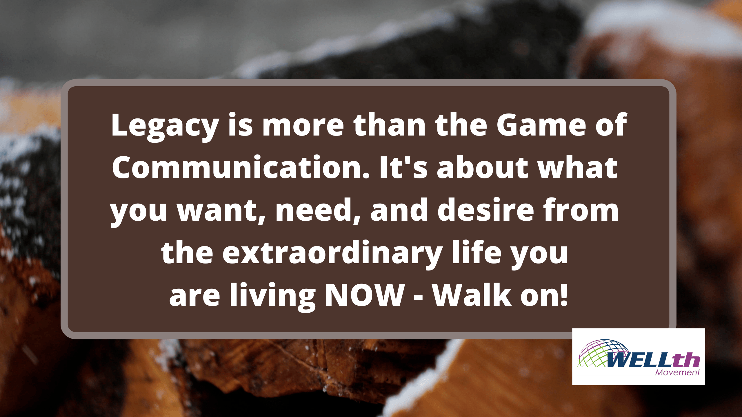 Legacy More Than Game of Communication
