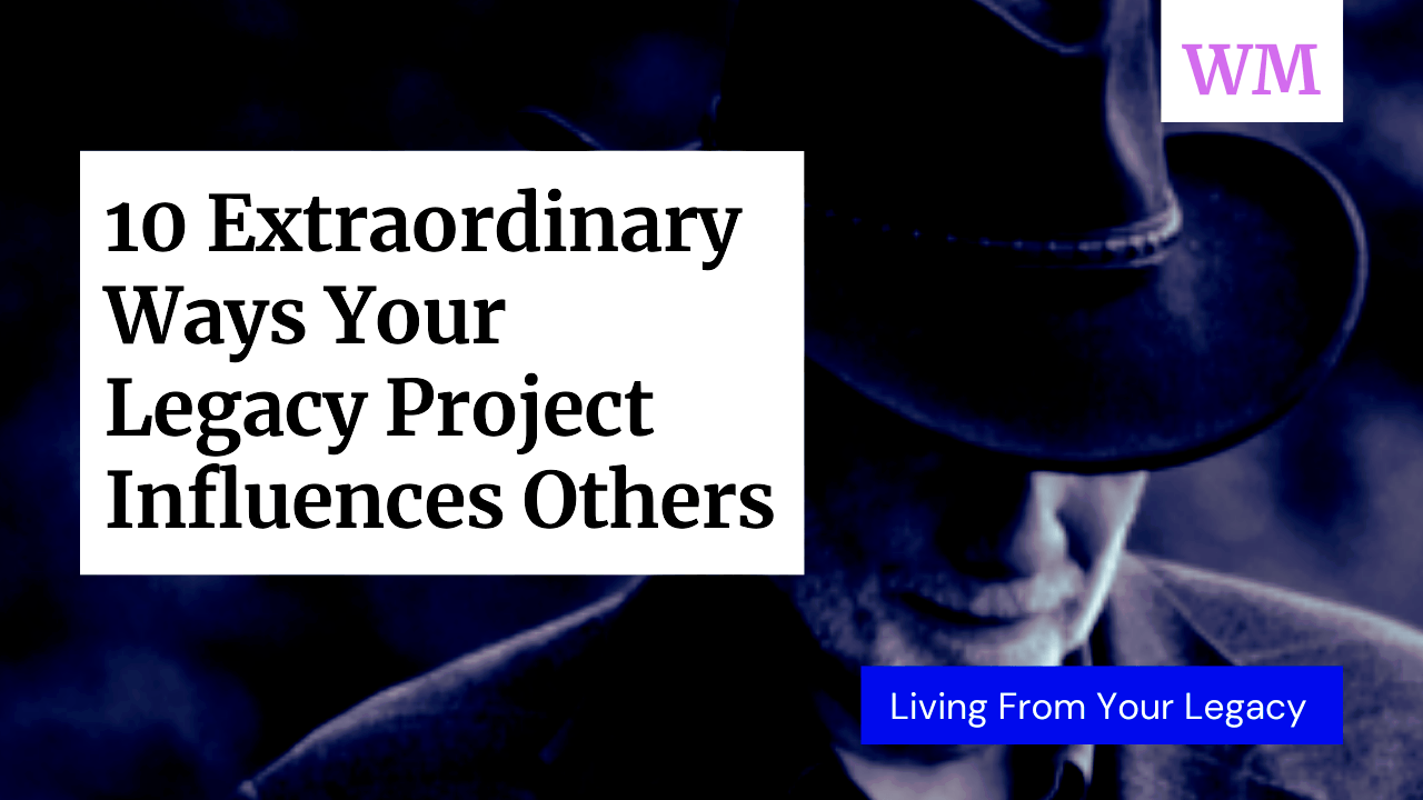 Legacy Project Ways Influence Others