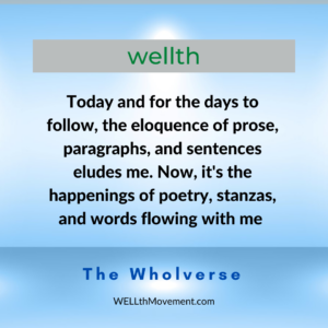 Wellth Prose to Poetry