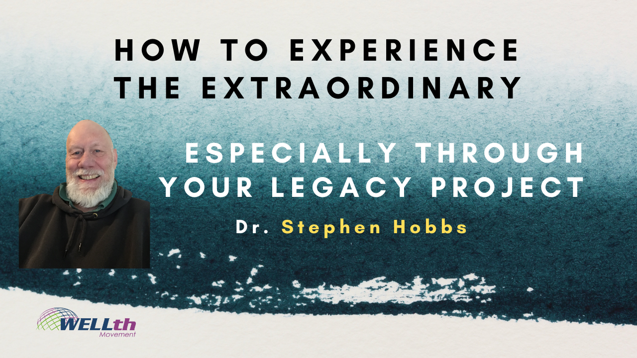 5 Tips to Experience the Extraordinary via Your Legacy Project