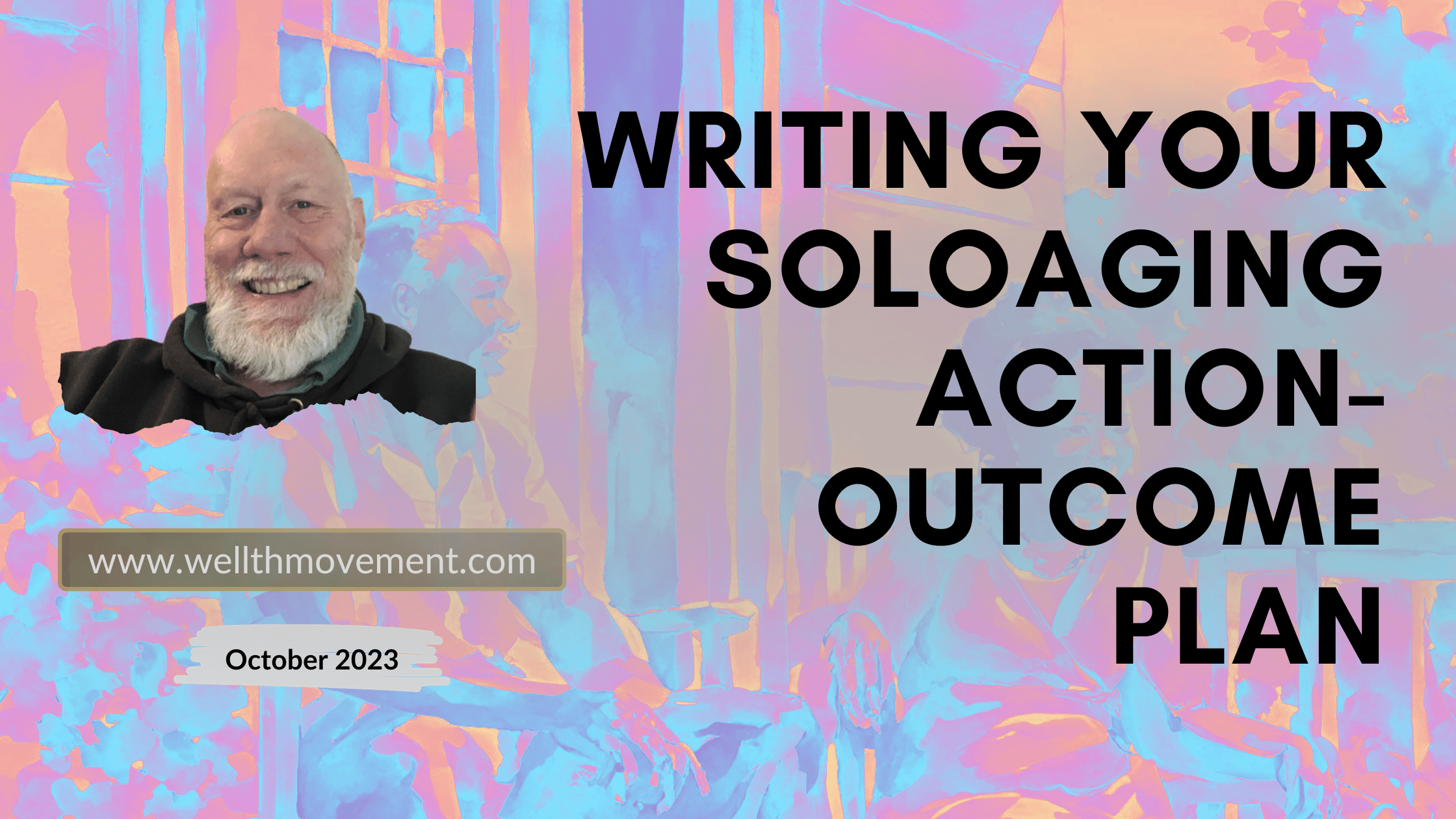 Writing SoloAging Action Outcome Plan