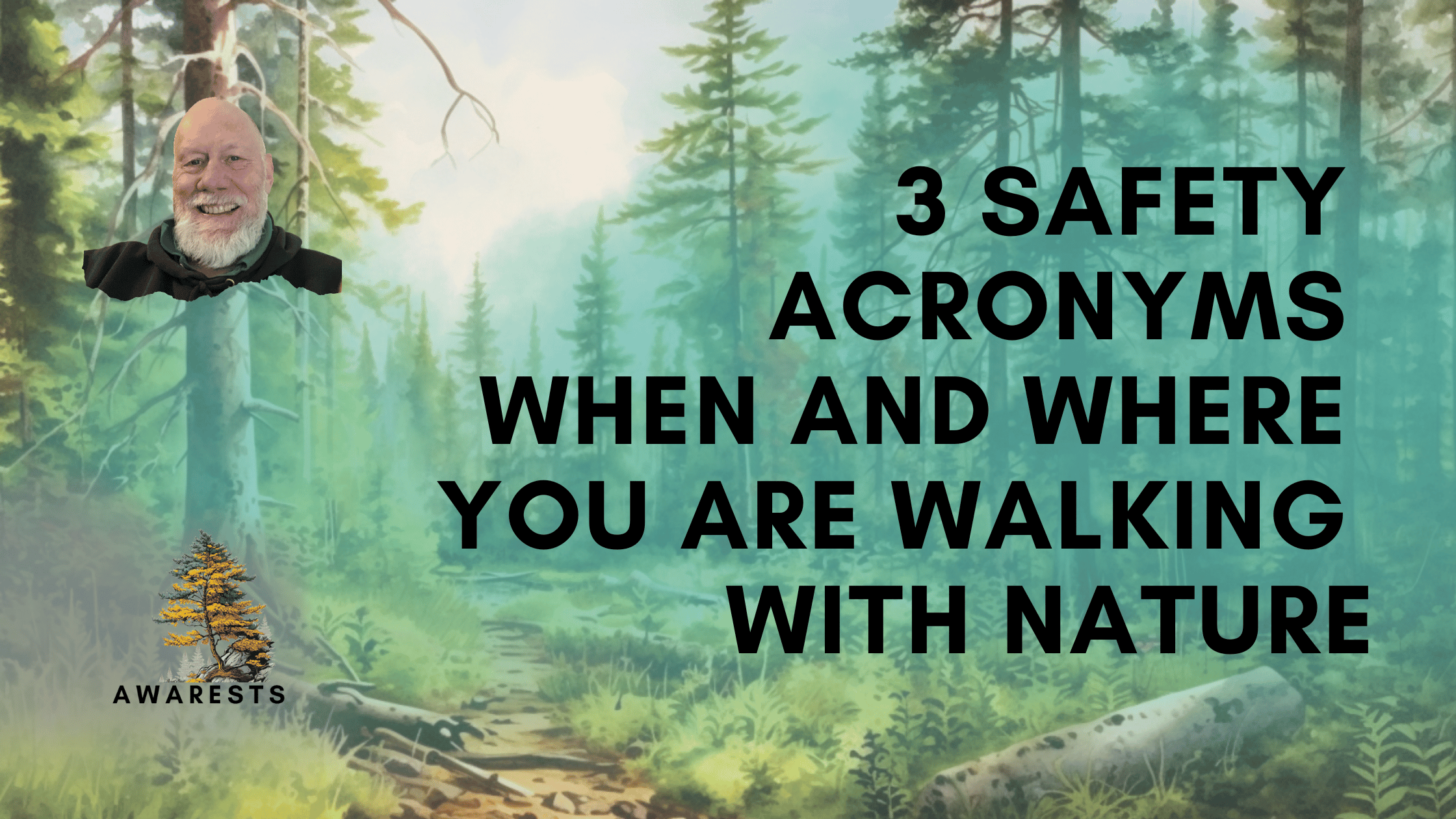 3 Safety Acronyms When and Where You Are Walking with Nature