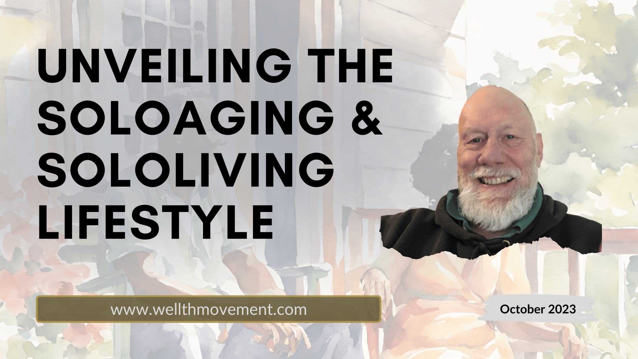 Unveiling the SoloAging and SoloLiving Lifestyle Challenges and Benefits