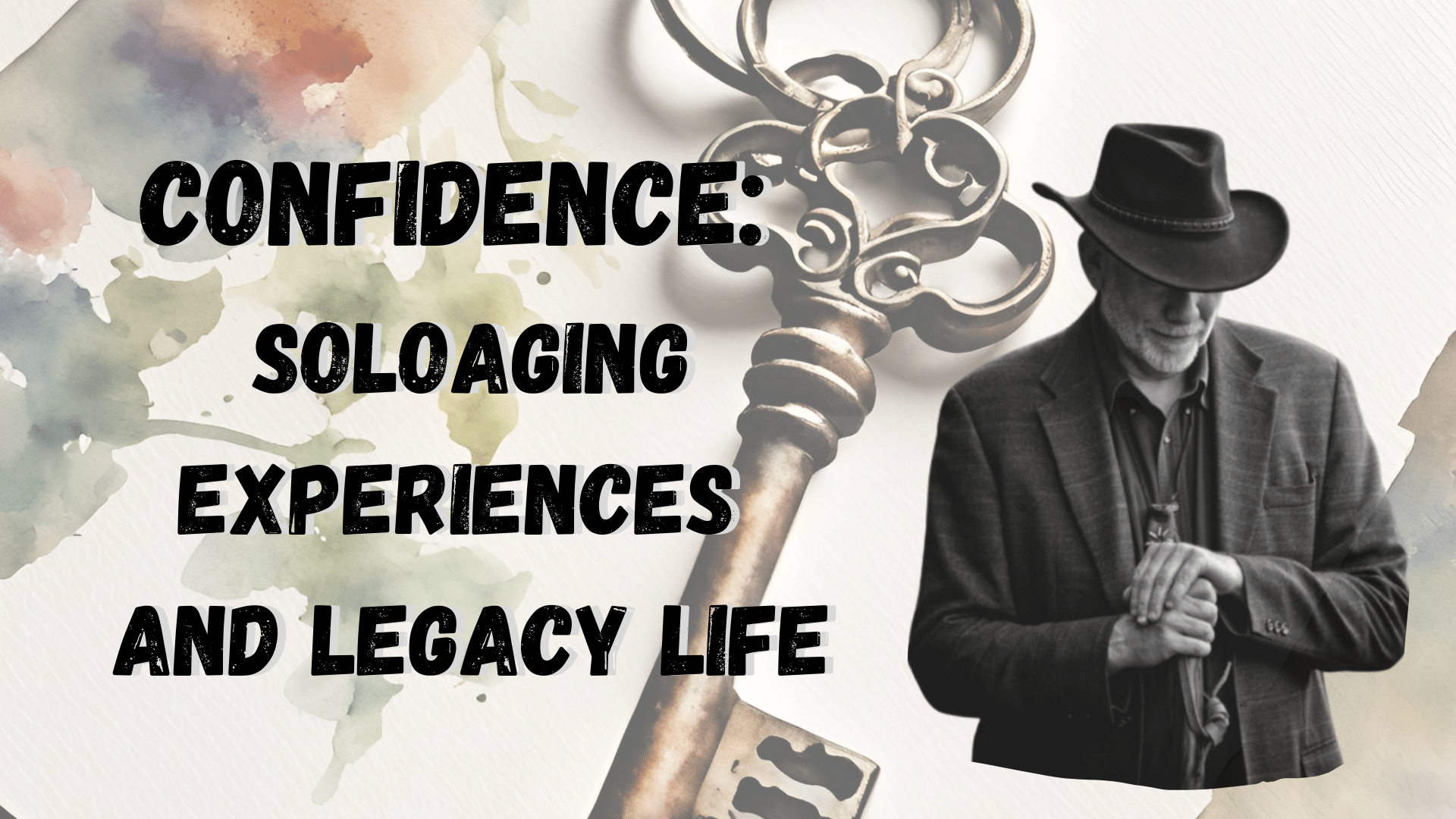 Confidence SoloAging Experiences Legacy Life