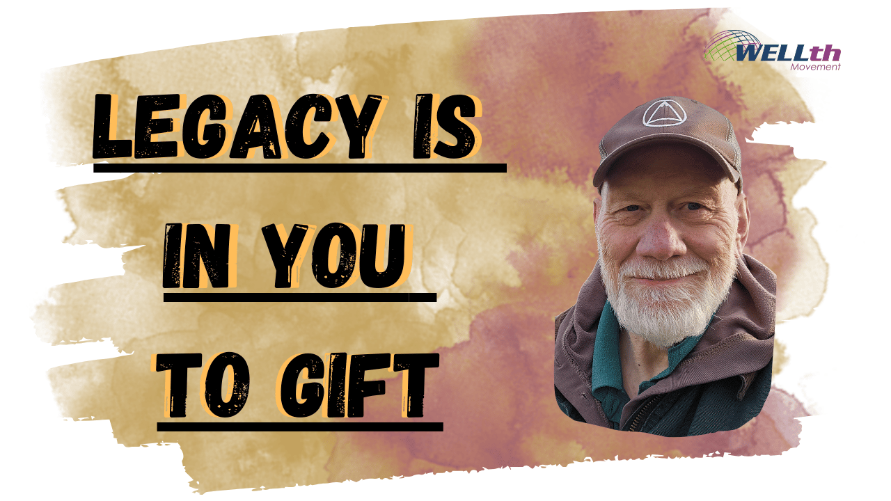 Legacy Is In You To Gift