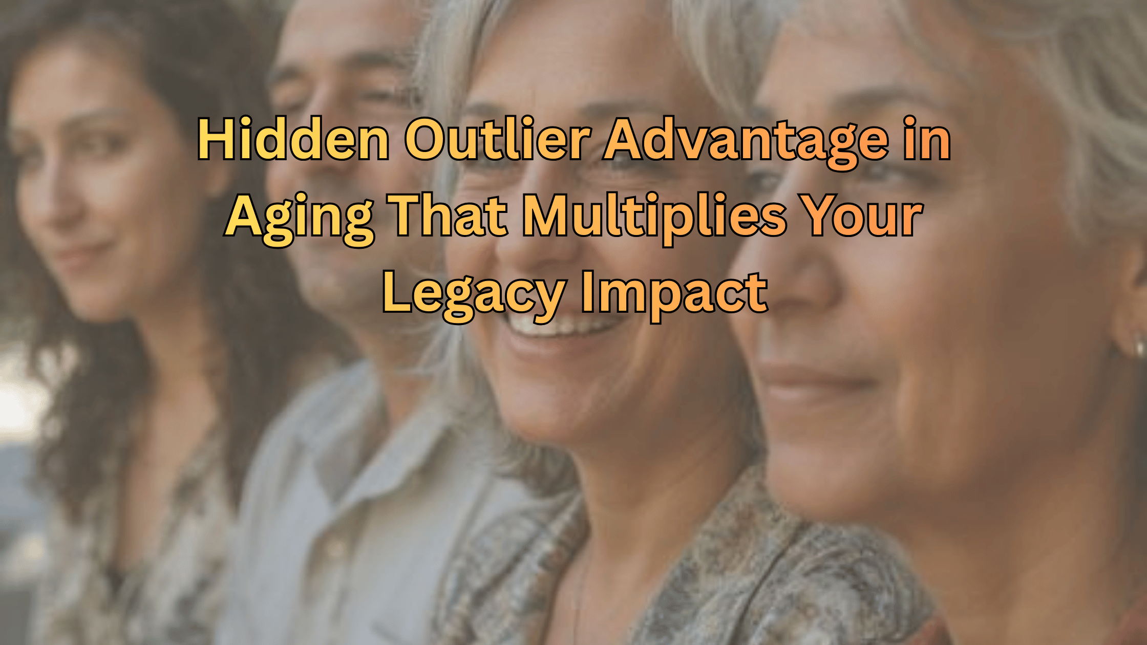 Hidden Outlier Advantage in Aging That Multiplies Your Legacy Impact Hidden Outlier Advantage in Aging That Multiplies Your Legacy Impact