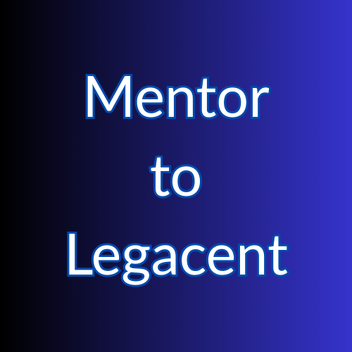 Mentor to Legacent